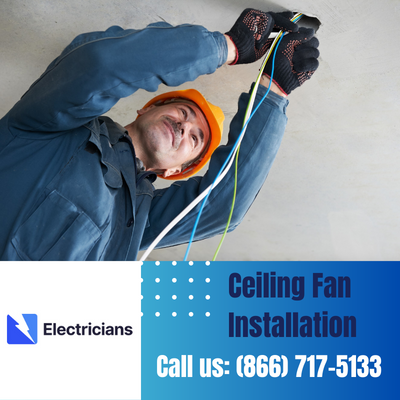 Expert Ceiling Fan Installation Services | Magnolia Electricians